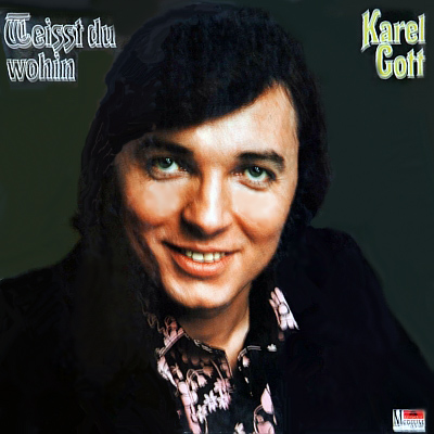 Karel Gott | Weisst du wohin