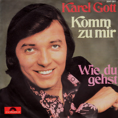 Karel Gott | Komm zu mir / Wie du gehst