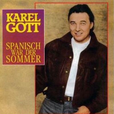 Karel Gott | Spanisch war der Sommer / Lass uns berühren / Dieses Feuer