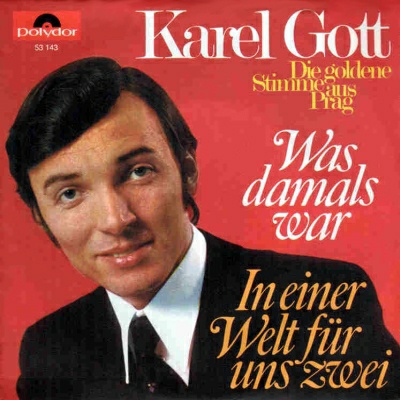 Karel Gott | Was damals war / In einer Welt für uns zwei