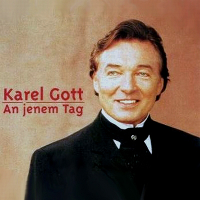 Karel Gott | An jenem Tag